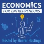 Economics for Entrepreneurs Podcast Artwork